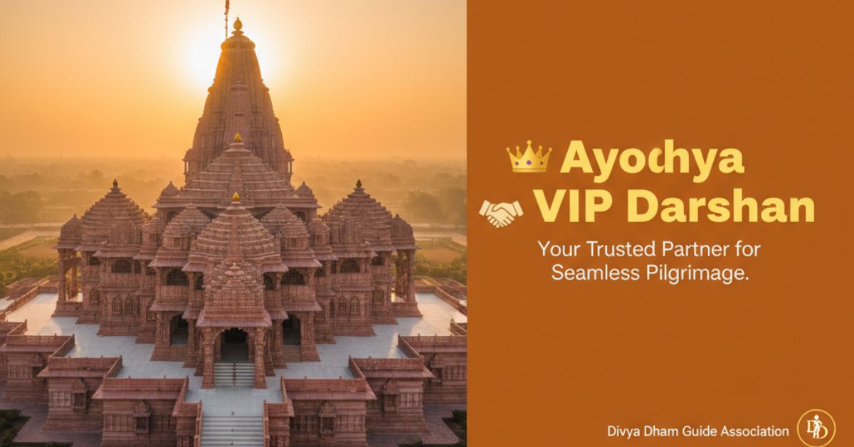 Divya Dham Guide Association: Your Trusted Partner for Ayodhya VIP Darshan & Tour Packages