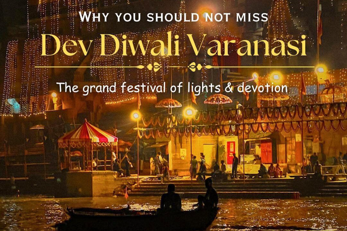 Dev Deepawali 2025 Varanasi: A Grand Festival of Lights on the Banks of the Ganges.